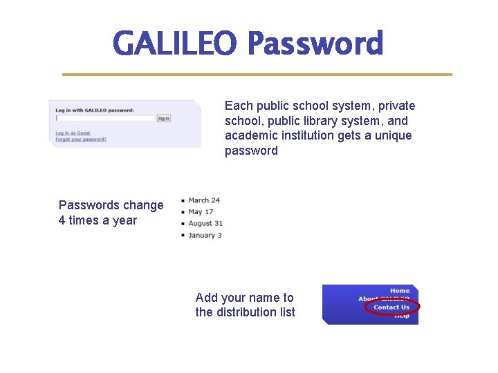 GALILEO Password Each public school system, private school, public library system, and academic institution