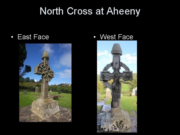 North Cross at Aheeny • East Face • West Face 