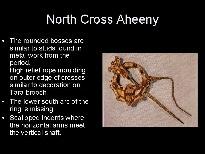 North Cross Aheeny • The rounded bosses are similar to studs found in metal