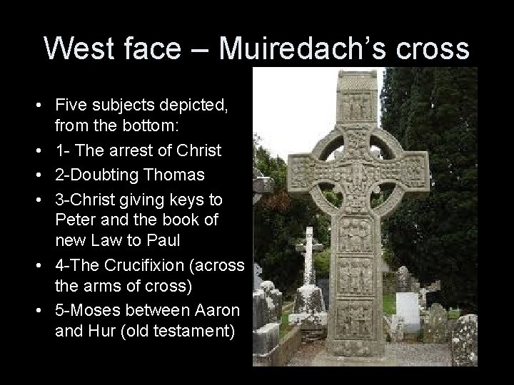 West face – Muiredach’s cross • Five subjects depicted, from the bottom: • 1