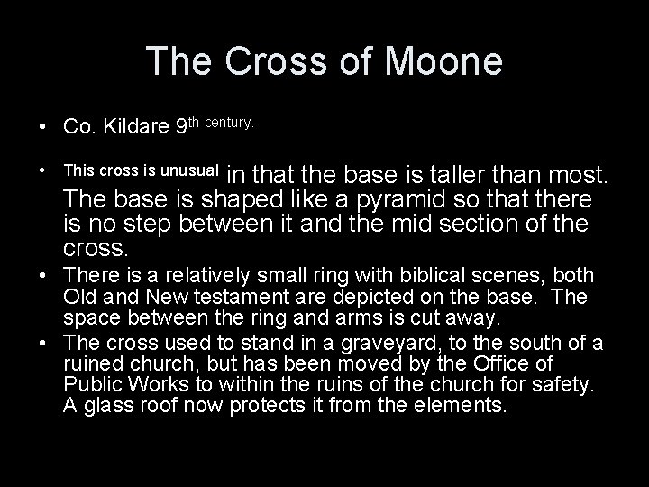 The Cross of Moone • Co. Kildare 9 th century. • in that the