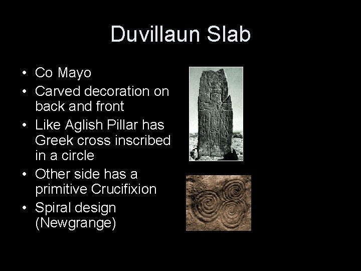 Duvillaun Slab • Co Mayo • Carved decoration on back and front • Like