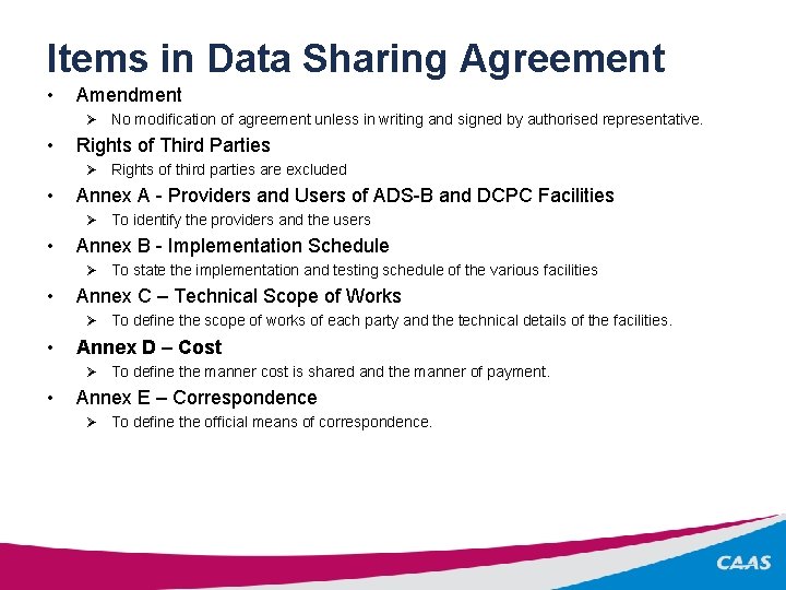 Items in Data Sharing Agreement • Amendment Ø No modification of agreement unless in