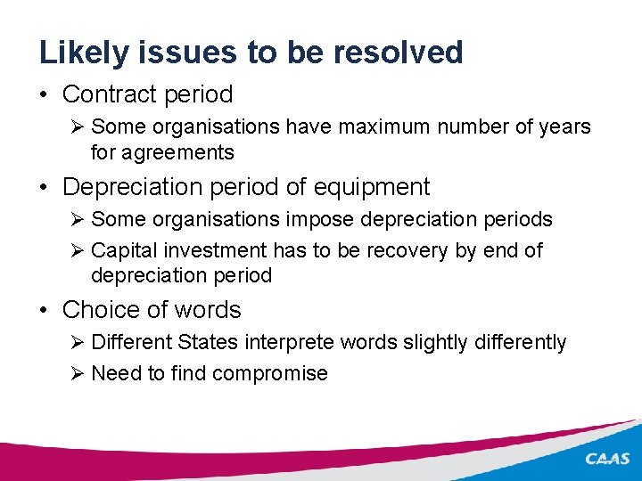 Likely issues to be resolved • Contract period Ø Some organisations have maximum number