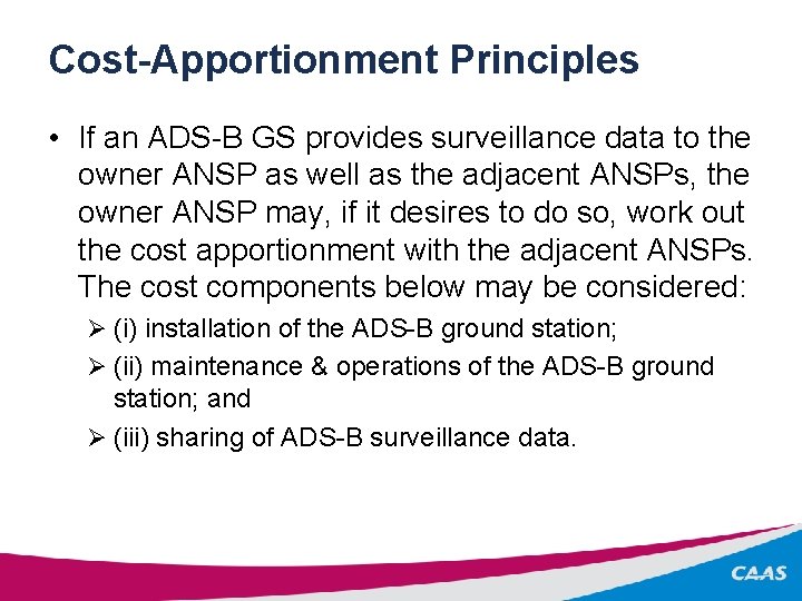 Cost-Apportionment Principles • If an ADS-B GS provides surveillance data to the owner ANSP