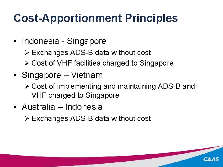 Cost-Apportionment Principles • Indonesia - Singapore Ø Exchanges ADS-B data without cost Ø Cost