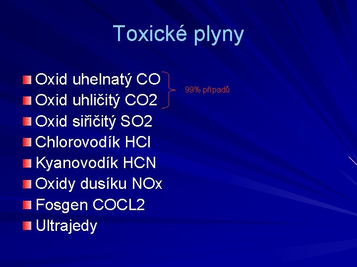 Toxické plyny Oxid uhelnatý CO Oxid uhličitý CO 2 Oxid siřičitý SO 2 Chlorovodík