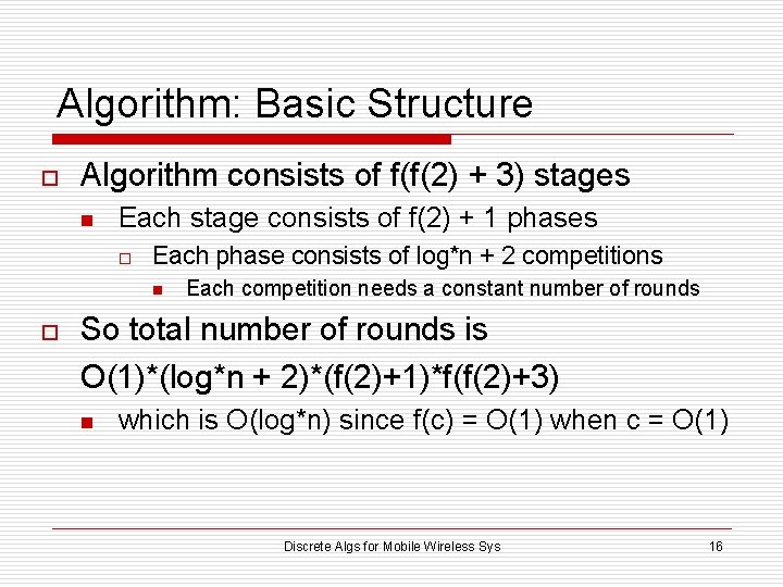 Algorithm: Basic Structure o Algorithm consists of f(f(2) + 3) stages n Each stage