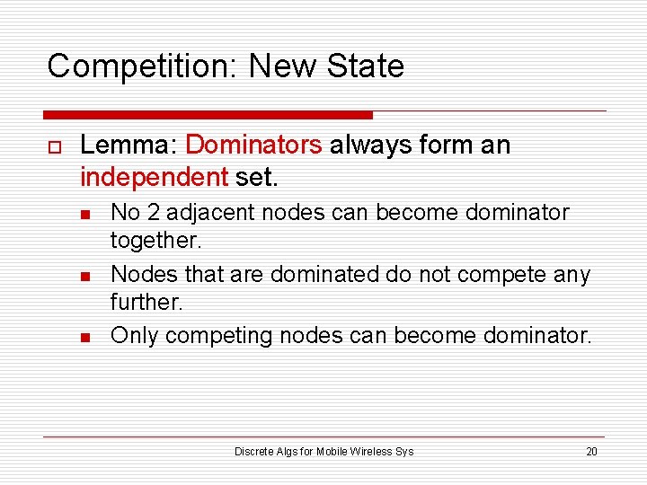 Competition: New State o Lemma: Dominators always form an independent set. n n n