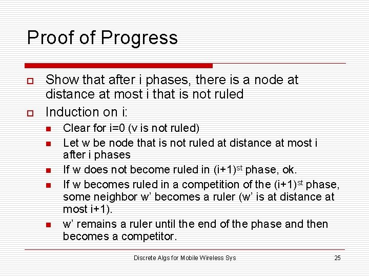 Proof of Progress o o Show that after i phases, there is a node