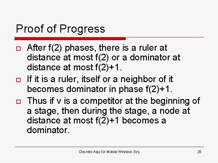 Proof of Progress o o o After f(2) phases, there is a ruler at