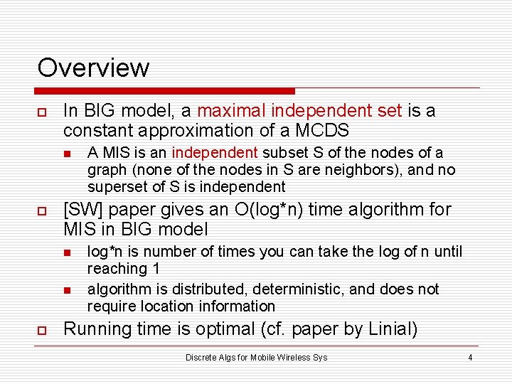 Overview o In BIG model, a maximal independent set is a constant approximation of