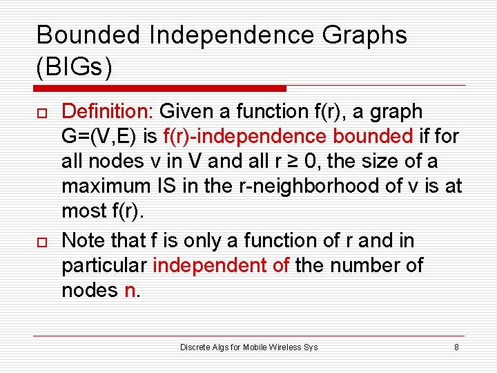 Bounded Independence Graphs (BIGs) o o Definition: Given a function f(r), a graph G=(V,