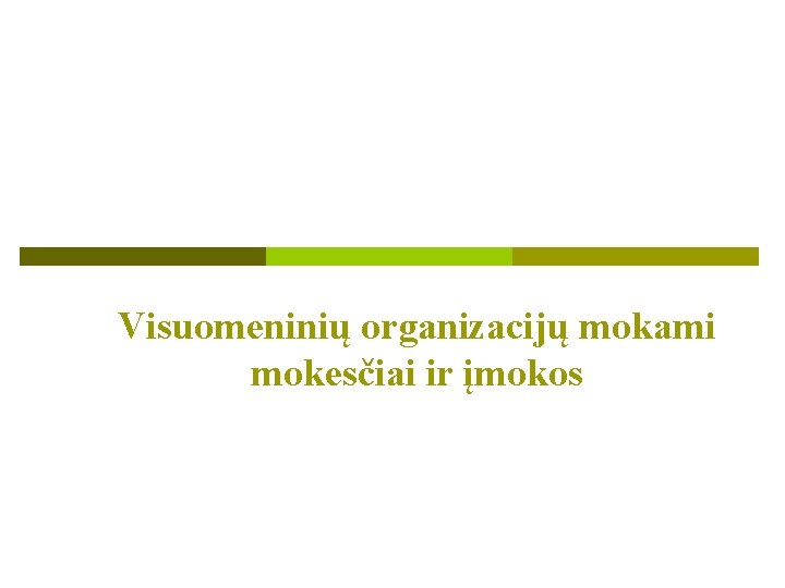  Visuomeninių organizacijų mokami mokesčiai ir įmokos 