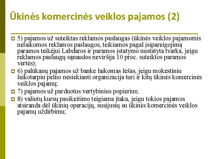 Ūkinės komercinės veiklos pajamos (2) 5) pajamos už suteiktas reklamos paslaugas (ūkinės veiklos pajamomis