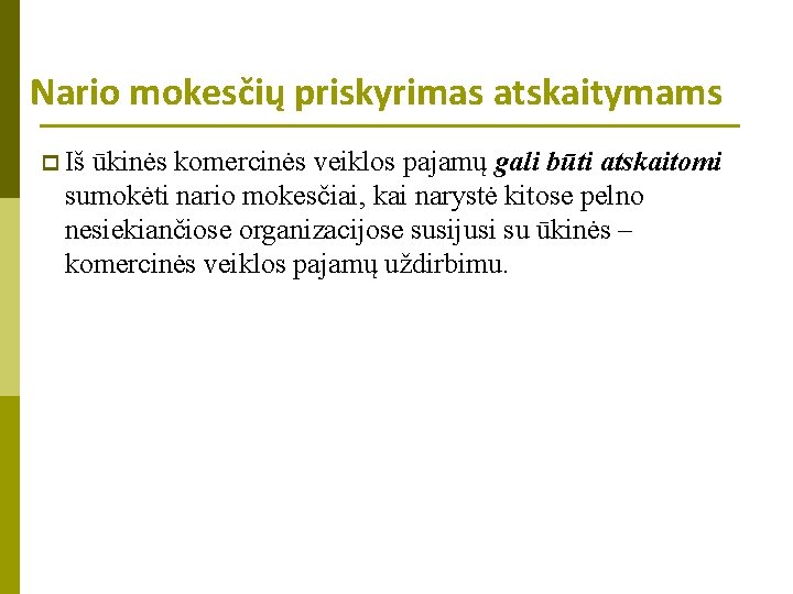 Nario mokesčių priskyrimas atskaitymams p Iš ūkinės komercinės veiklos pajamų gali būti atskaitomi sumokėti