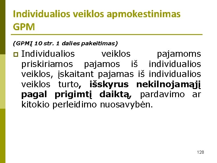 Individualios veiklos apmokestinimas GPM (GPMĮ 10 str. 1 dalies pakeitimas) p Individualios veiklos pajamoms