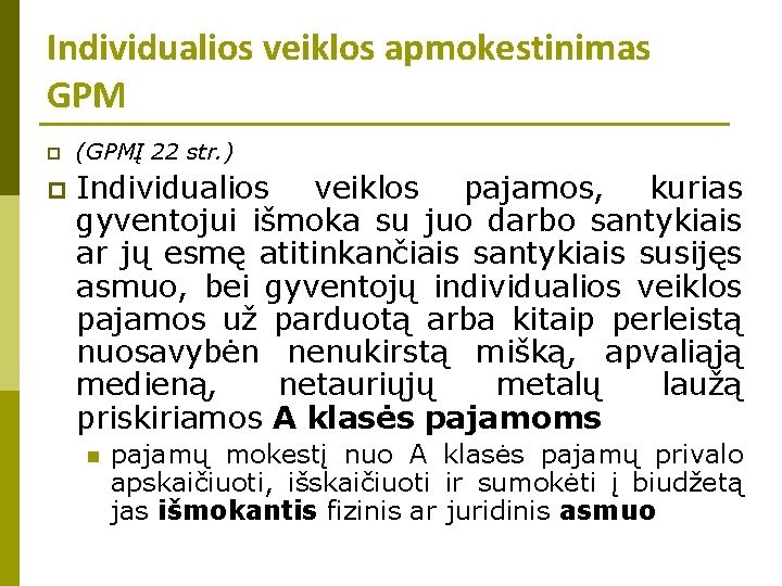 Individualios veiklos apmokestinimas GPM p p (GPMĮ 22 str. ) Individualios veiklos pajamos, kurias