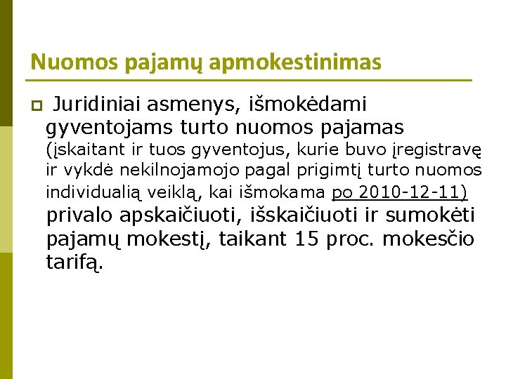 Nuomos pajamų apmokestinimas p Juridiniai asmenys, išmokėdami gyventojams turto nuomos pajamas (įskaitant ir tuos