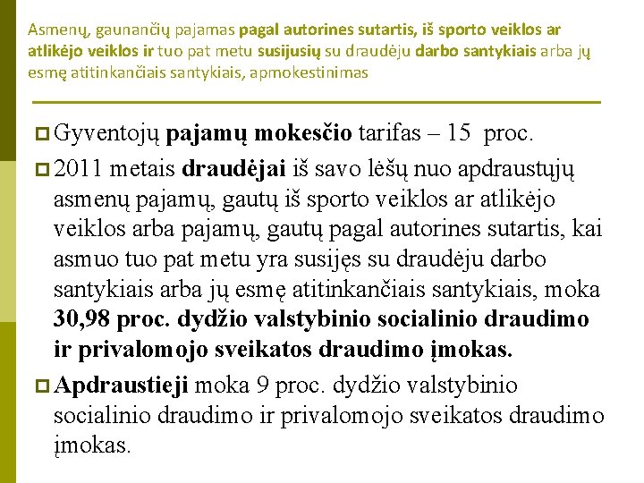 Asmenų, gaunančių pajamas pagal autorines sutartis, iš sporto veiklos ar atlikėjo veiklos ir tuo