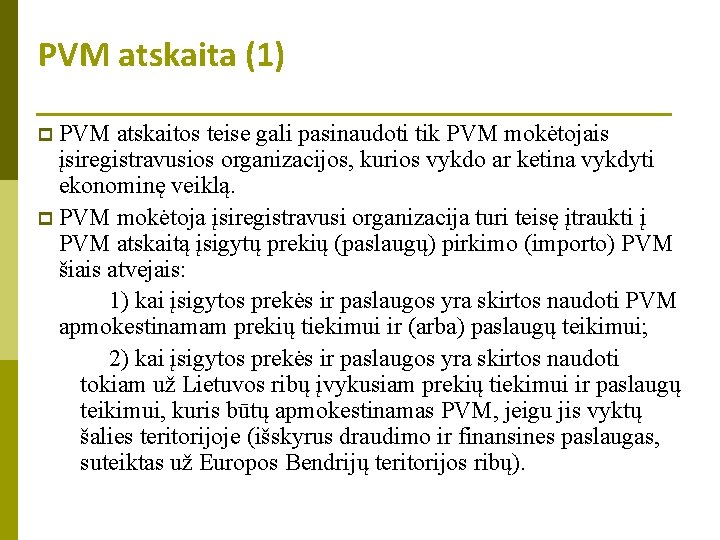 PVM atskaita (1) p PVM atskaitos teise gali pasinaudoti tik PVM mokėtojais įsiregistravusios organizacijos,