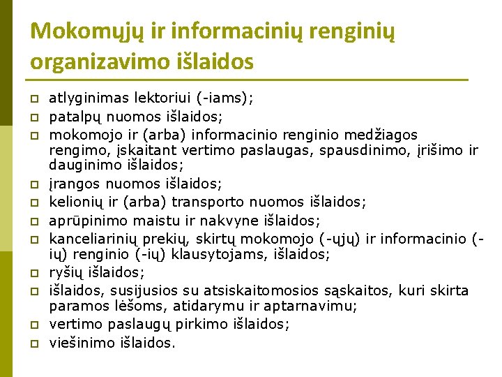 Mokomųjų ir informacinių renginių organizavimo išlaidos p p p atlyginimas lektoriui (-iams); patalpų nuomos