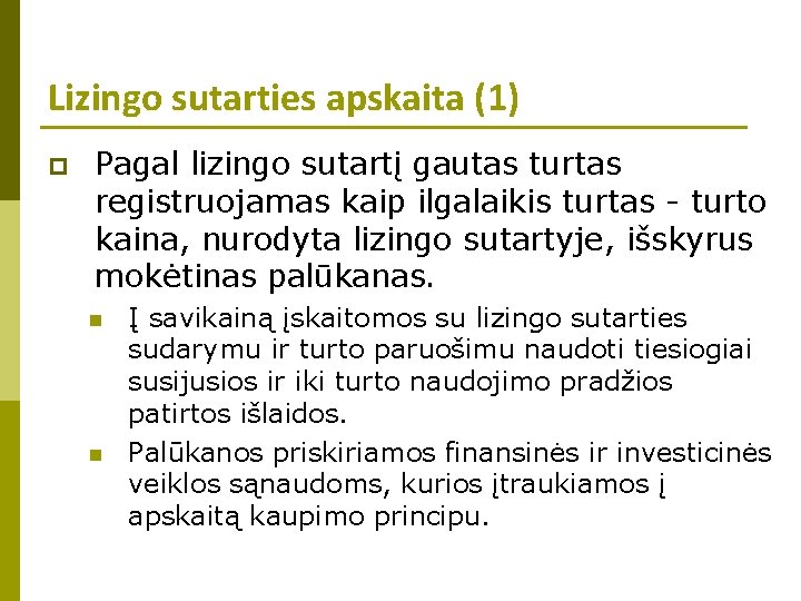 Lizingo sutarties apskaita (1) p Pagal lizingo sutartį gautas turtas registruojamas kaip ilgalaikis turtas