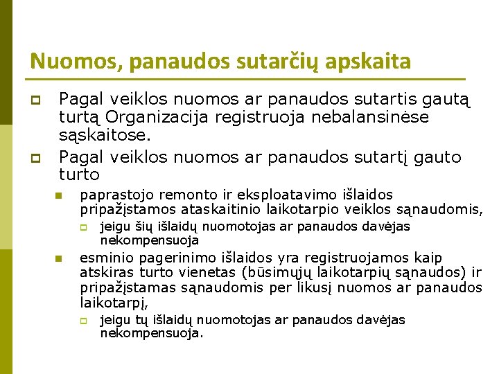 Nuomos, panaudos sutarčių apskaita p p Pagal veiklos nuomos ar panaudos sutartis gautą turtą