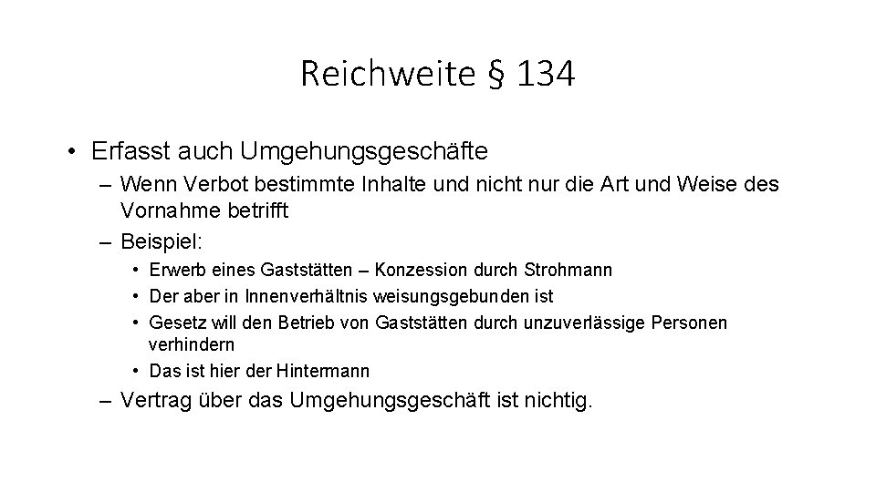 Reichweite § 134 • Erfasst auch Umgehungsgeschäfte – Wenn Verbot bestimmte Inhalte und nicht