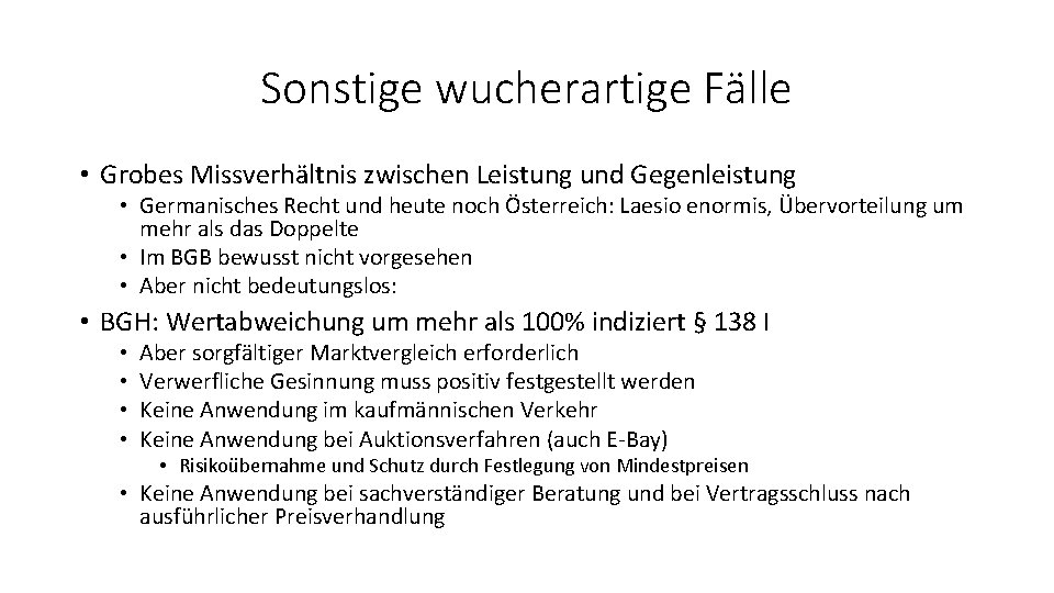 Sonstige wucherartige Fälle • Grobes Missverhältnis zwischen Leistung und Gegenleistung • Germanisches Recht und