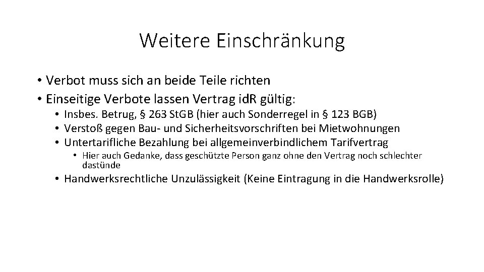 Weitere Einschränkung • Verbot muss sich an beide Teile richten • Einseitige Verbote lassen