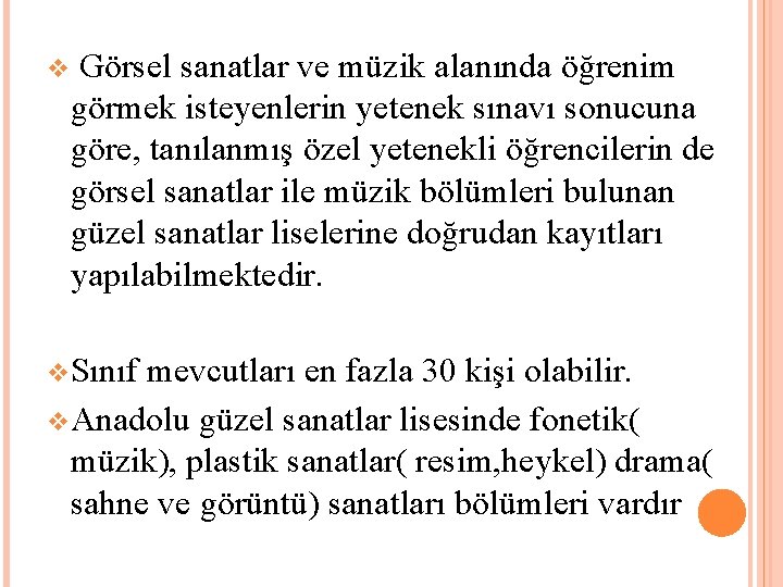 v Görsel sanatlar ve müzik alanında öğrenim görmek isteyenlerin yetenek sınavı sonucuna göre, tanılanmış