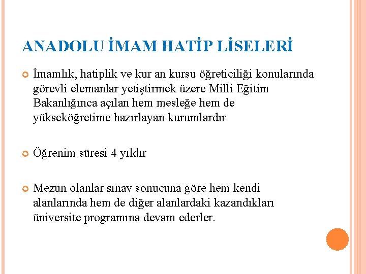 ANADOLU İMAM HATİP LİSELERİ İmamlık, hatiplik ve kur an kursu öğreticiliği konularında görevli elemanlar