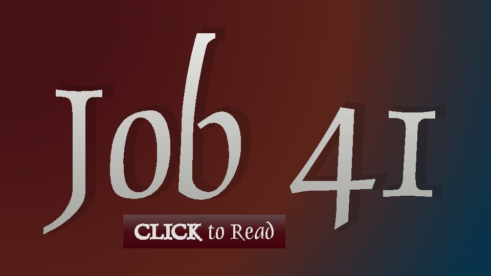 Job 41 CLICK to Read 