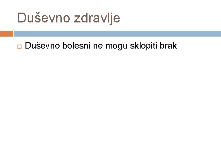 Duševno zdravlje Duševno bolesni ne mogu sklopiti brak 