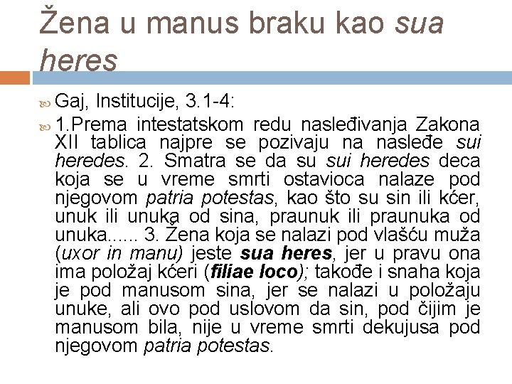 Žena u manus braku kao sua heres Gaj, Institucije, 3. 1 -4: 1. Prema