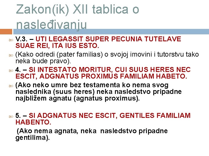 Zakon(ik) XII tablica o nasleđivanju V. 3. – UTI LEGASSIT SUPER PECUNIA TUTELAVE SUAE