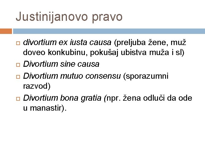 Justinijanovo pravo divortium ex iusta causa (preljuba žene, muž doveo konkubinu, pokušaj ubistva muža