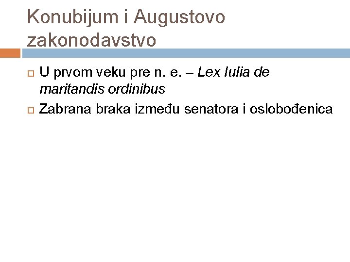 Konubijum i Augustovo zakonodavstvo U prvom veku pre n. e. – Lex Iulia de