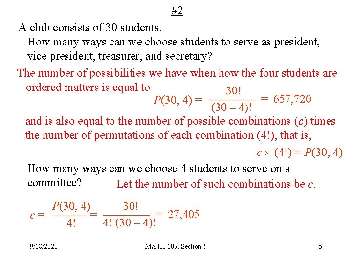 #2 A club consists of 30 students. How many ways can we choose students