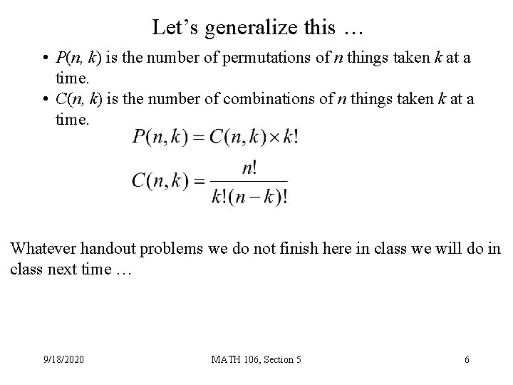 Let’s generalize this … • P(n, k) is the number of permutations of n