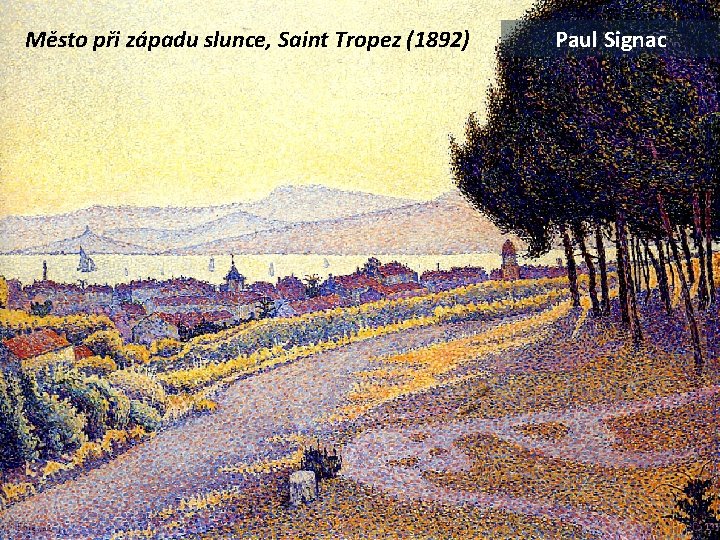 Město při západu slunce, Saint Tropez (1892) Paul Signac 