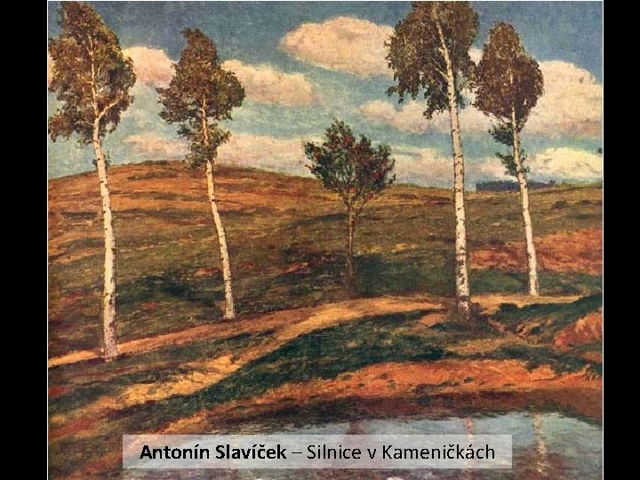 Antonín Slavíček – Silnice v Kameničkách 