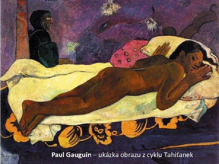 Paul Gauguin – ukázka obrazu z cyklu Tahiťanek 