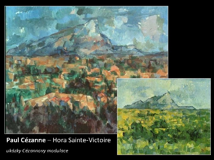 Paul Cézanne – Hora Sainte-Victoire ukázky Cézannovy modulace 