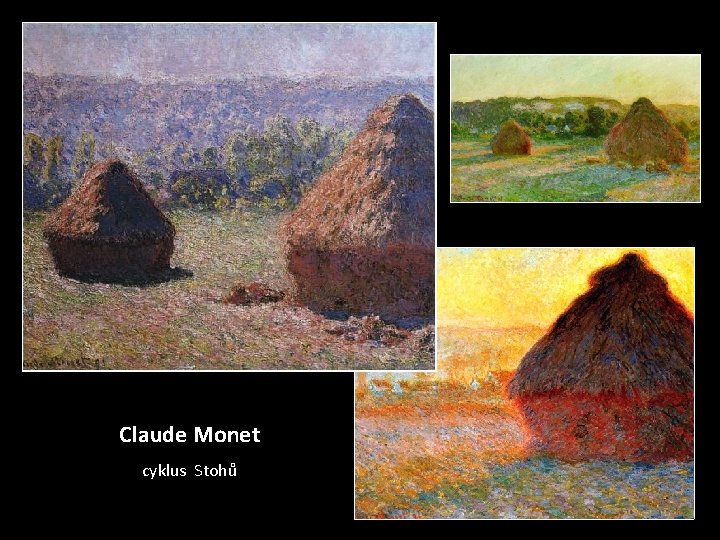 Claude Monet cyklus Stohů 