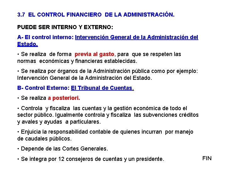 3. 7 EL CONTROL FINANCIERO DE LA ADMINISTRACIÓN. PUEDE SER INTERNO Y EXTERNO: A-