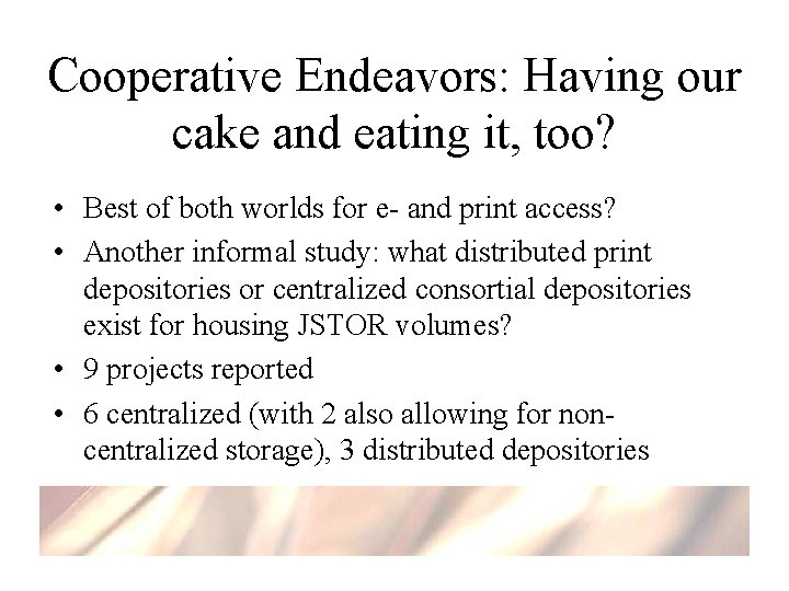 Cooperative Endeavors: Having our cake and eating it, too? • Best of both worlds