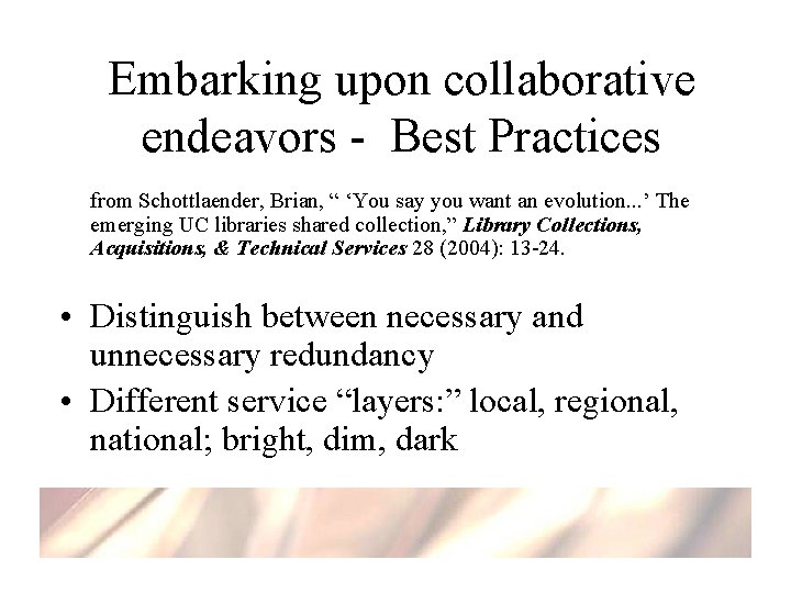 Embarking upon collaborative endeavors - Best Practices from Schottlaender, Brian, “ ‘You say you