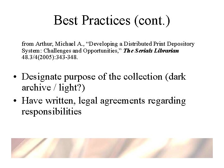 Best Practices (cont. ) from Arthur, Michael A. , “Developing a Distributed Print Depository